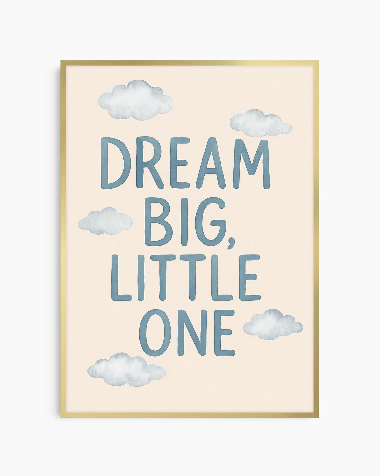 Framed children's poster with 'Dream Big, Little One' text and cloud illustrations on a light background.