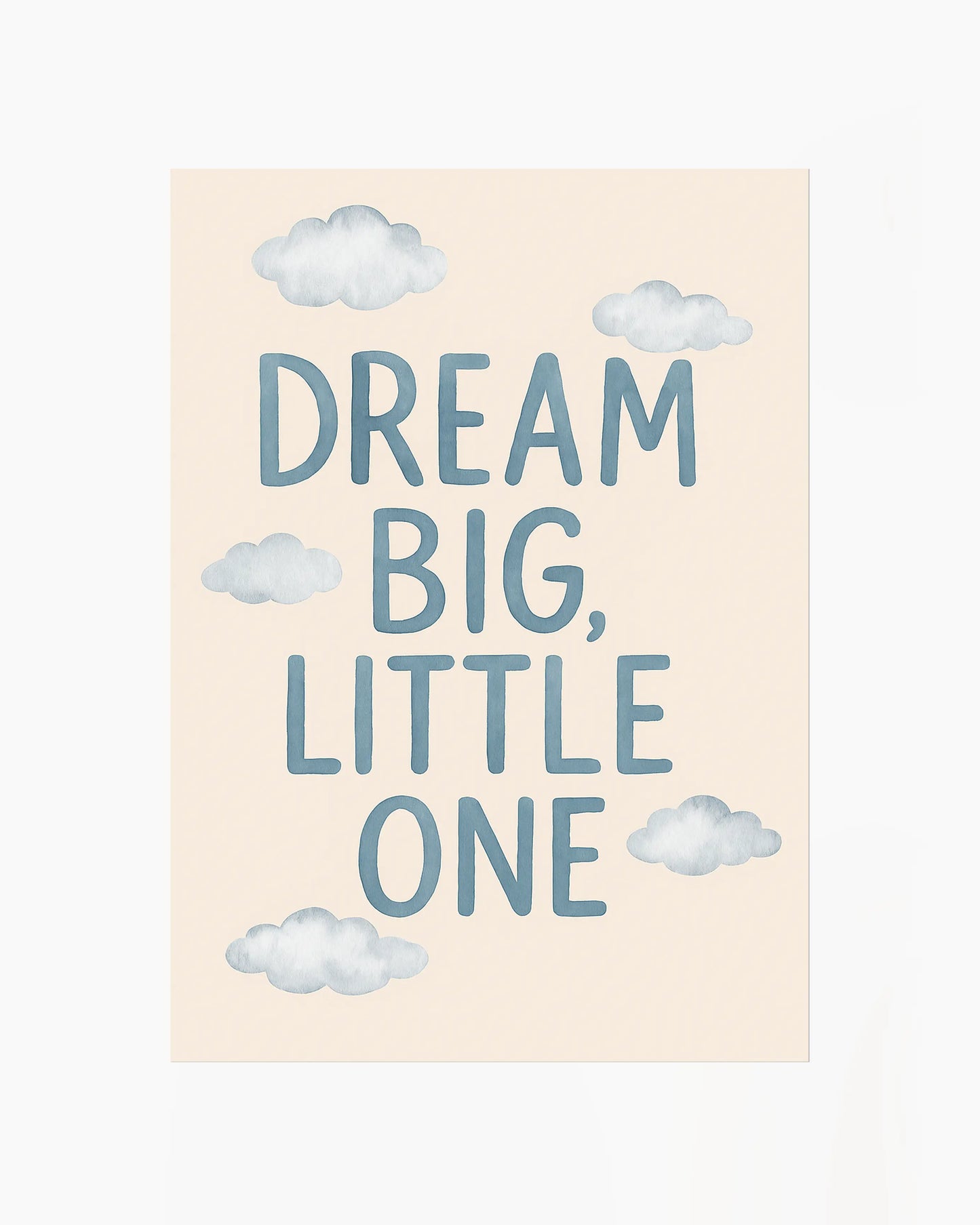 Poster with 'Dream Big, Little One' text and cloud illustrations on a beige background