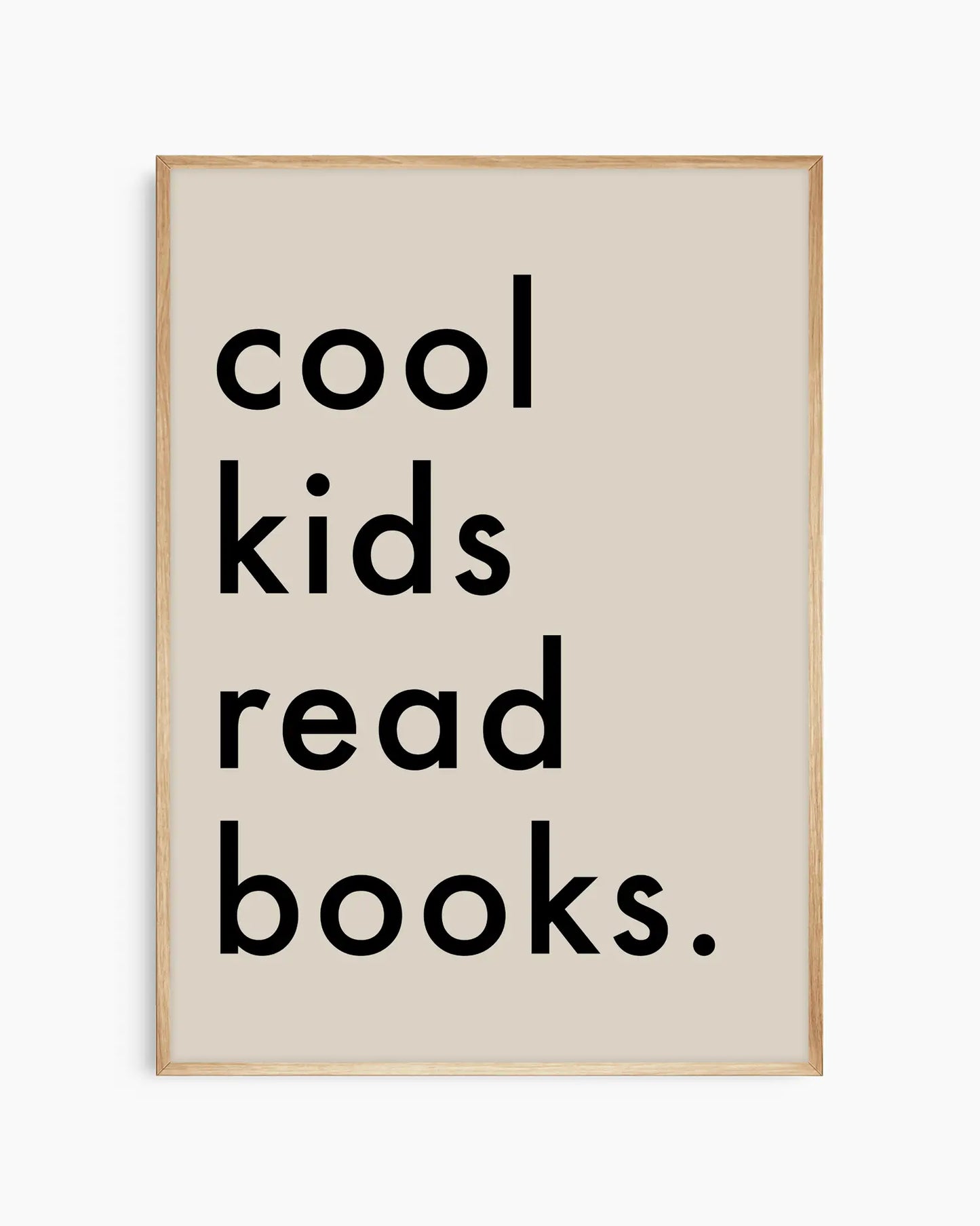 Nursery poster with 'cool kids read books.' text on a beige background, framed in an oak wooden frame.