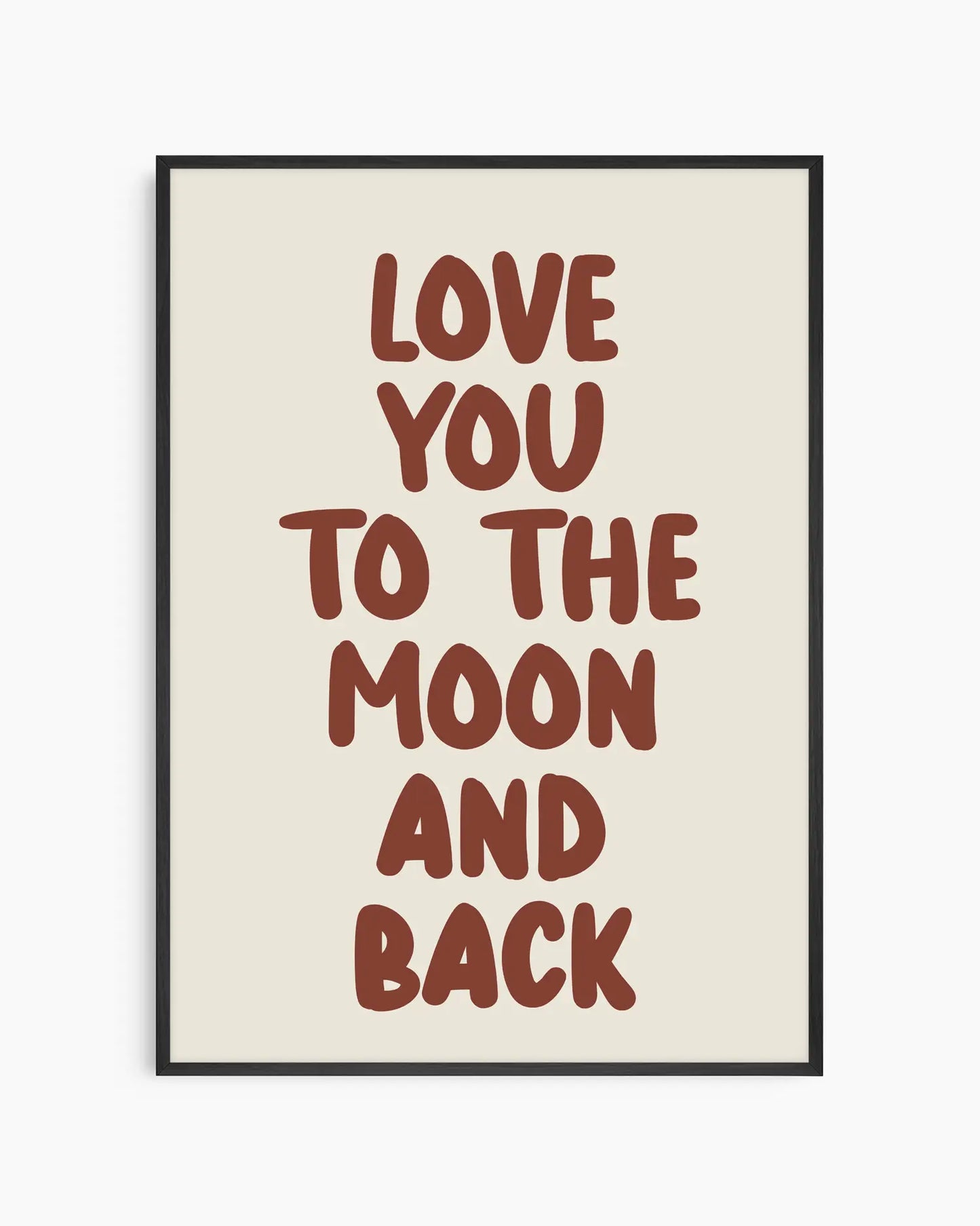 Love You To The Moon And Back Poster