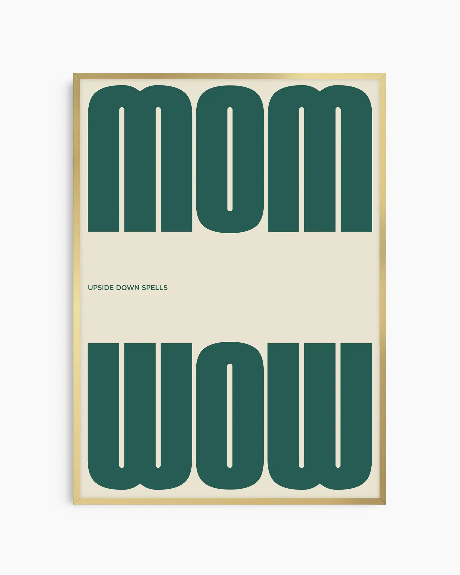 Poster with the green text 'MOM upside down spells WOW' in a minimalistic design on a beige background, framed in a golden aluminium frame. 
