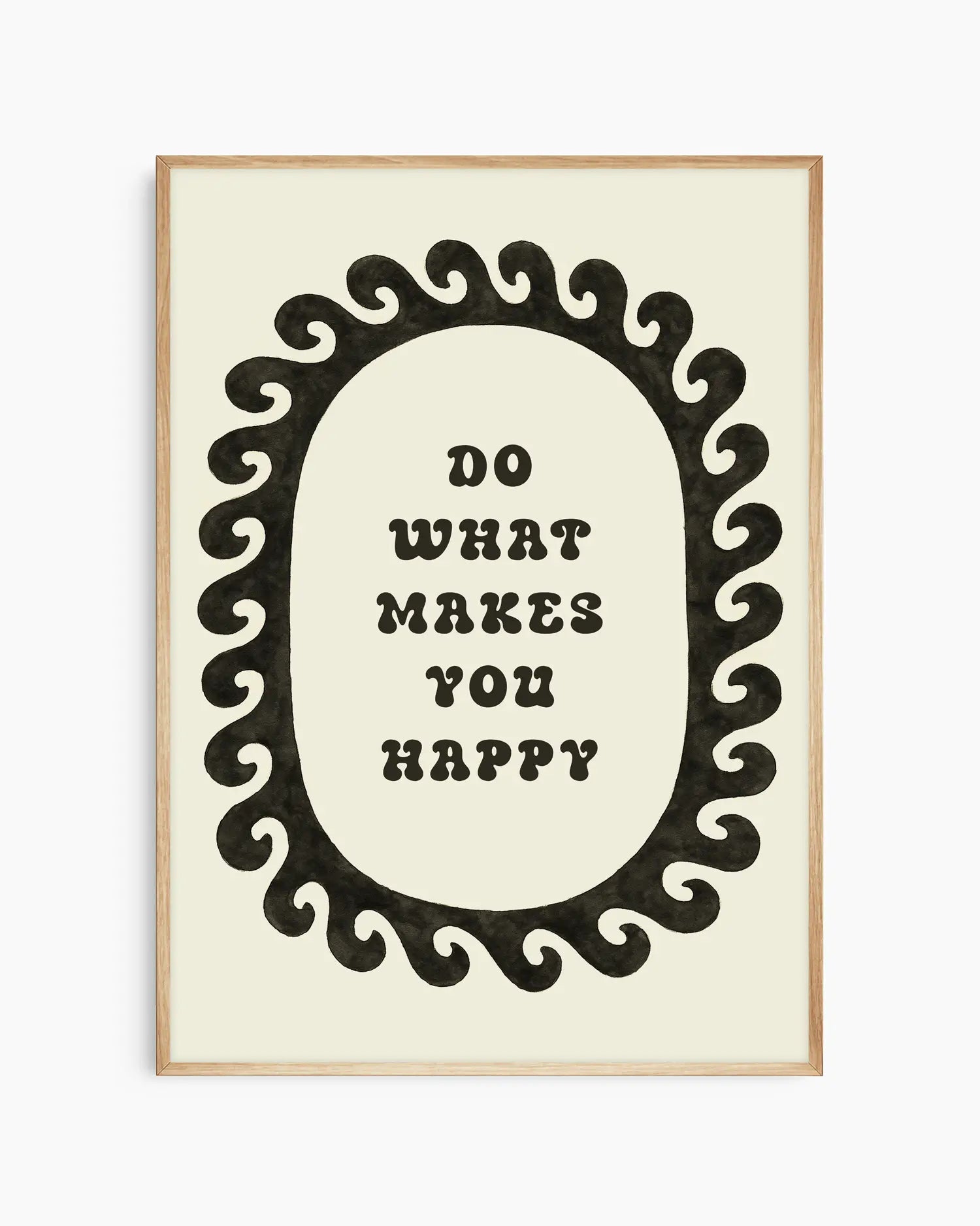 Motivational poster with 'Do What Makes You Happy' text in an ornate frame on a beige background, framed in an oak frame.
