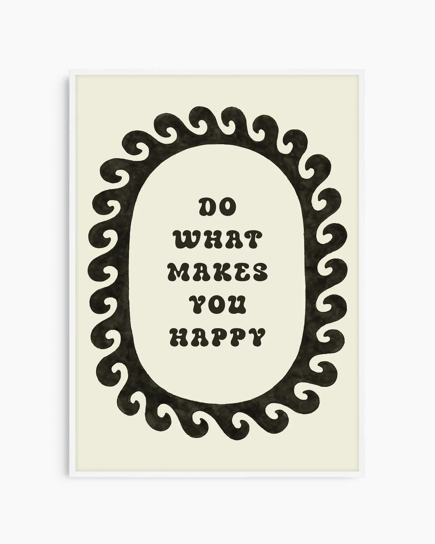 Motivational poster with 'Do What Makes You Happy' text in an ornate frame on a beige background, framed in a white frame.