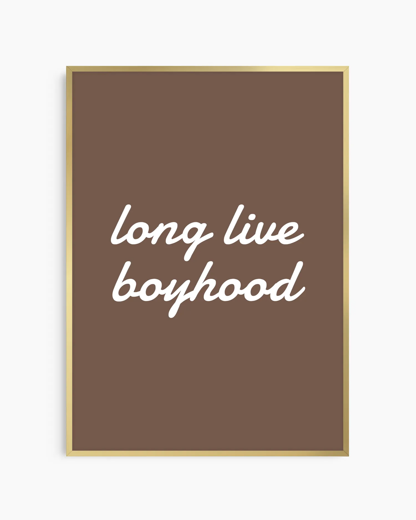 Framed artwork with 'long live boyhood' text on a brown background