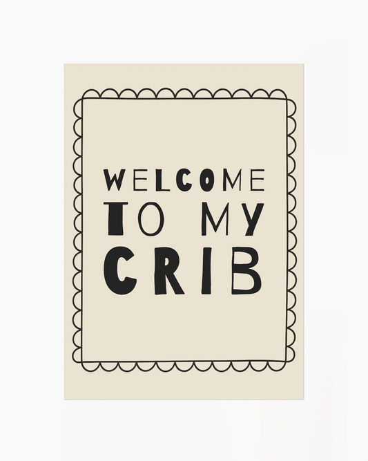 Decorative typography poster with the text “WELCOME TO MY CRIB” and hand-drawn border on a soft beige background.