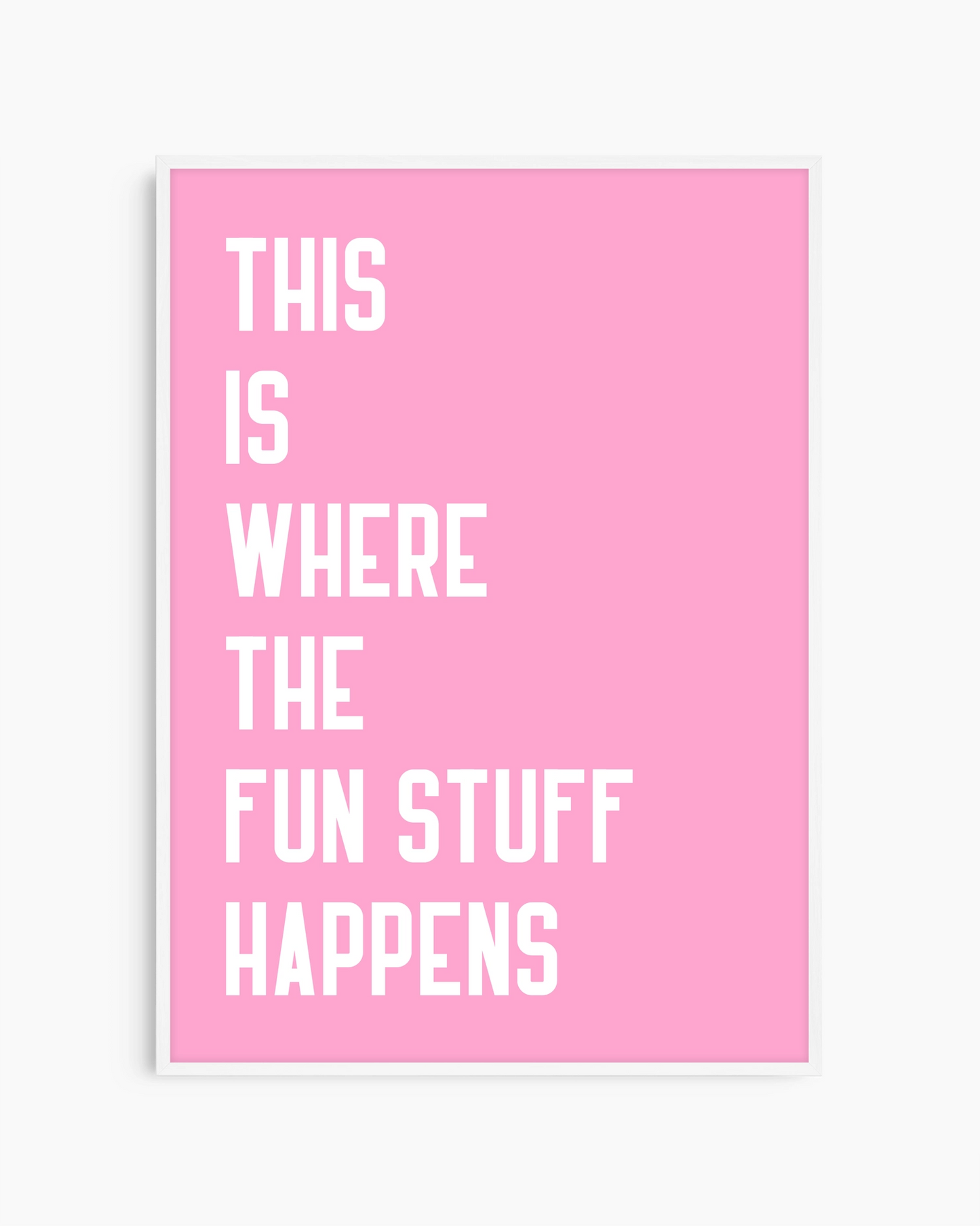 Motivational poster with text 'This is where the fun stuff happens' on a pink background